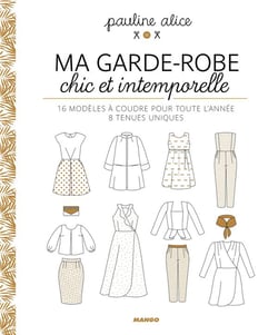 Ma garde-robe chic et intemporelle - 16 modèles à coudre pour toute l'année, 8 tenues uniques