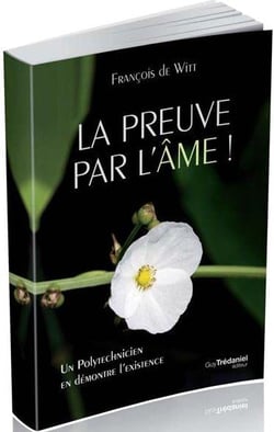 La preuve par l'âme - un polytechnicien en démontre l'existence