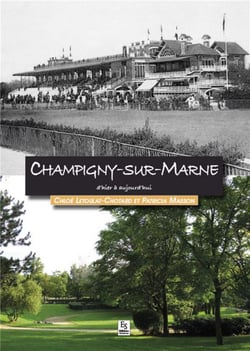 Champigny-sur-Marne d'hier à aujourd'hui