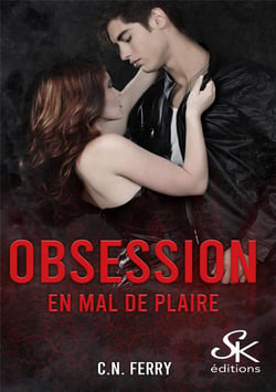 Obsession Tome 1 : en mal de plaire