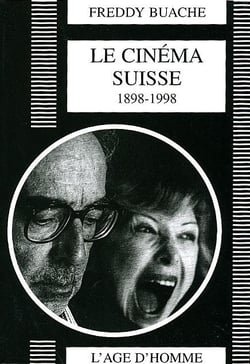 Cinema suisse 1898-1998 (le)