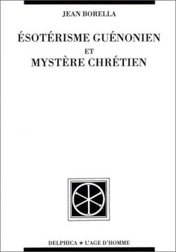 Ésotérisme guénonien et mystère chrétien