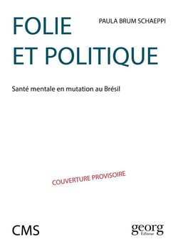 Folie et politique - santé mentale en mutation au Brésil