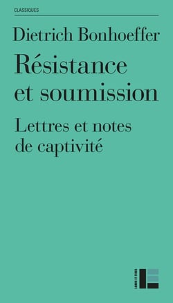 Résistance et soumission : Lettres et notes de captivité