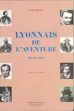 Lyonnais de l'aventure - ils ont osé...