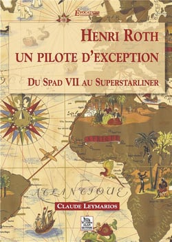 Henri Roth, un pilote d'exception du spad VII au superstarliner