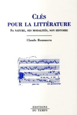 Cles pour litterature. sa nature, ses modalites, son histoire