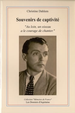Souvenirs de captivité - « au loin, un oiseau a le courage de chanter »