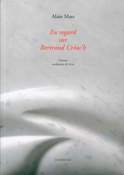 En regard sur Bertrand Créac'h - poèmes, sculptures & lavis