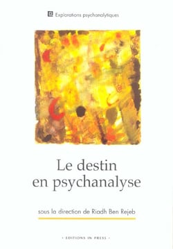 Destin en psychanalyse (le)