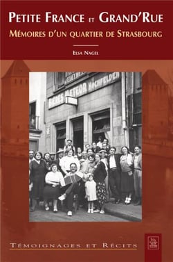 Petite France et grand'rue - mémoires d'un quartier de Strasbourg