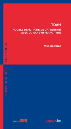 TDAH - trouble déficitaire de l'attention avec ou sans hyperactivité