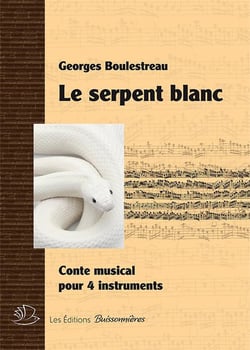 Le serpent blanc : conte musical pour 4 instruments