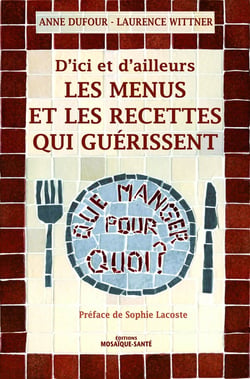 D'ici et d'ailleurs - les menus et recettes qui guérissent
