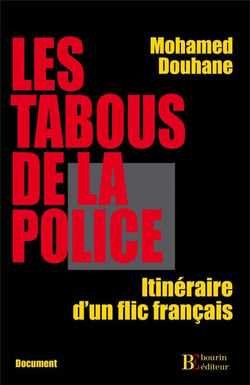 Les tabous de la police - itinéraire d'un flic français
