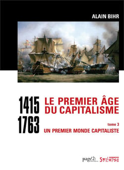 Le premier âge du capitalisme (1415-1763) Tome 3 - un premier monde capitaliste
