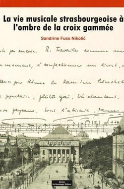 La vie musicale strasbourgeoise à l'ombre de la croix gammée