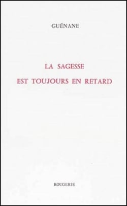 La sagesse est toujours en retard