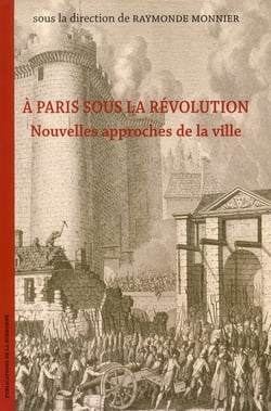 À Paris sous la Révolution - nouvelles approches de la ville