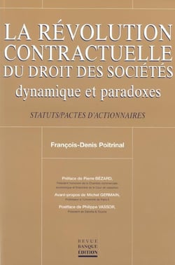 Revolution contractuelle du droit des societes. dynamiques et paradoxes - dynamique et paradoxes