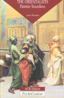Les orientalistes - peintres voyageurs (version anglaise)