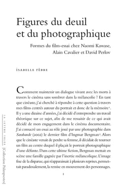 FIGURES DU DEUIL ET DU PHOTOGRAPHIQUE : Formes du film-essai chez Naomi Kawase, Alain Cavalier et David Perlov