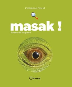Masak ! - faune de Guyane