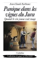 Panique dans les vignes du Jura - quand le vin jaune voit rouge