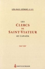 Les clercs de Saint-Viateur au Canada - 1947-1997