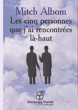 Les cinq personnes que j'ai rencontrées la-haut