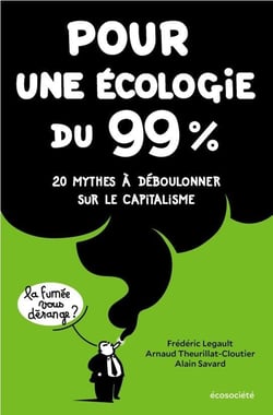 Pour une ecologie du 99% : 20 mythes à déboulonner sur le capitalisme
