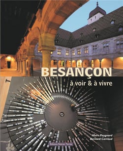 Besançon - à voir & à vivre