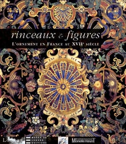 Rinceaux et figures - l'ornement en France au XVII siècle