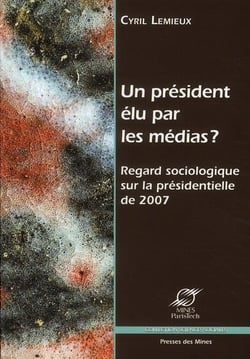 Un président élu par les médias ? regard sociologique sur la présidentielle de 2007
