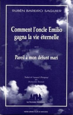 Comment l'oncle Emilio gagna la vie éternelle - pareil à mon défunt mari