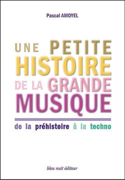Une Petite Histoire de la Grande Musique