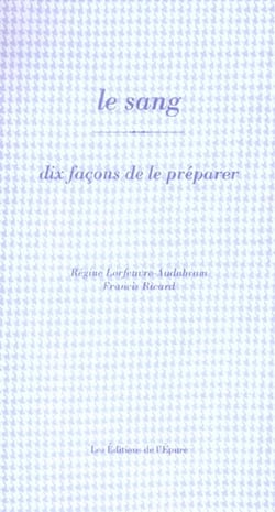 Dix façons de le préparer : le sang