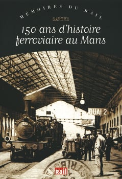 150 ans d'histoire ferroviaire au Mans