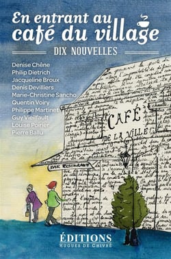 En entrant au café du village - dix nouvelles