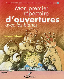 Mon premier répertoire d'ouvertures Tome 1 - avec les blancs