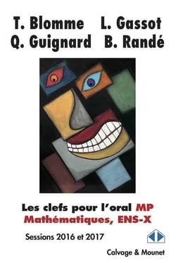 Les clefs pour l'oral - MP mathématiques, ENS-X - sessions 2016 et 2017