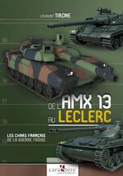 De l'AMX 13 au Leclerc : les chars français de la Guerre froide