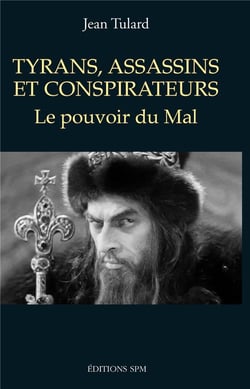 Tyrans, assassins et conspirateurs - le pouvoir du mal