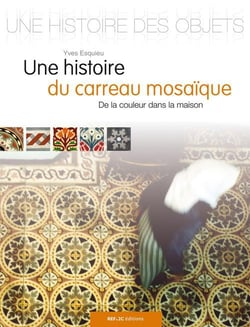 Une histoire du carreau mosaïque - de la couleur dans la maison