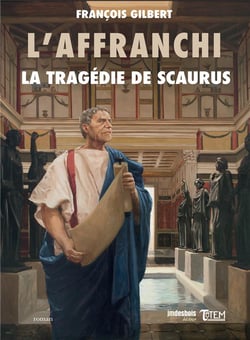 L'affranchi Tome 2 : la tragédie de Scaurus