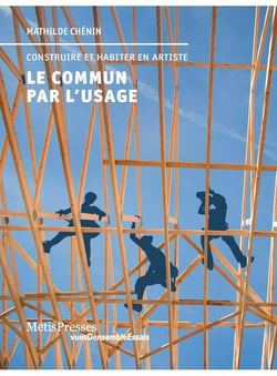 Le commun par l'usage : Construire et habiter en artiste