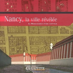 Nancy, la ville révélée