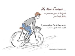 Un tour d'avance... Les premières pages de la légende par Rodolfo Müller : Du premier Italien du Tour de France en 1903 au premier départ d'Italie en 2024