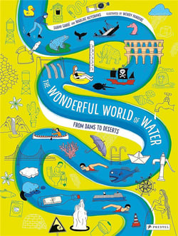 The wonderful world of water from dams to deserts