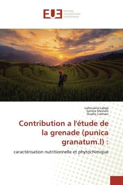 Contribution a l'étude de la grenade (punica granatum.l) : : caractérisation nutritionnelle et phytochimique